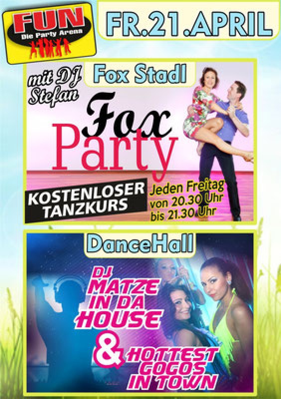 Flyer/Grafik zum Event: Tanzkurs im Fox Stadl und DJ Matze & Hottest GoGos im FUN! am Fr., 21.04.2017 von 21:00 bis 03:30 Uhr