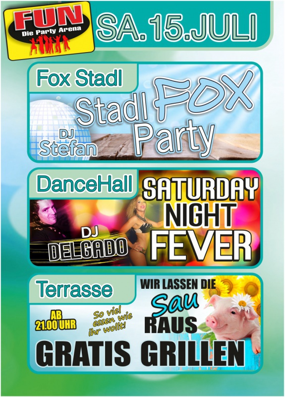 Flyer/Grafik zum Event: Saturday Night Fever mit DJ Delgado und Stadl Fox Party mit DJ Stefan am Sa., 15.07.2017